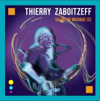 THIERRY ZABOITZEFF : Triple album des cinquante ans de musique