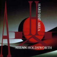 ALLAN HOLDSWORTH : Hard Hat Area